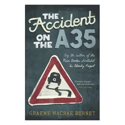 Accident on the A35 - Burnet, Graeme Macrae