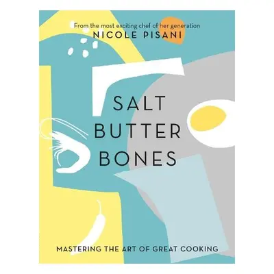 Salt, Butter, Bones - Pisani, Nicole