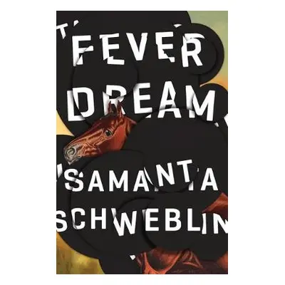 Fever Dream - Schweblin, Samanta