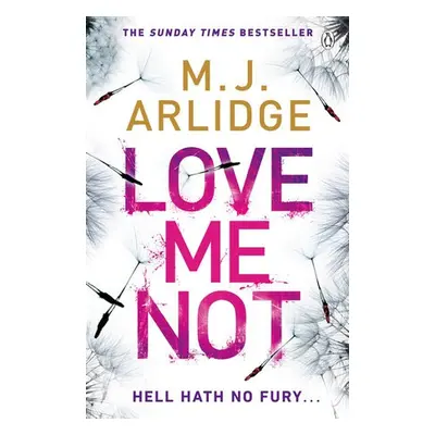 Love Me Not - Arlidge, M. J.