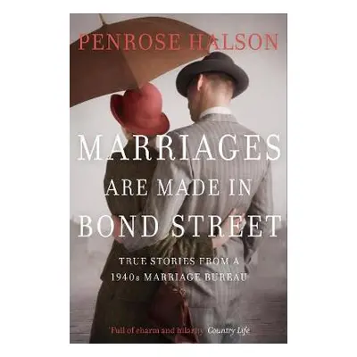 Marriages Are Made in Bond Street - Halson, Penrose