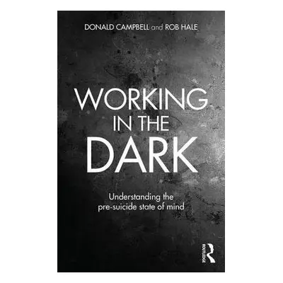 Working in the Dark - Campbell, Donald a Hale, Rob