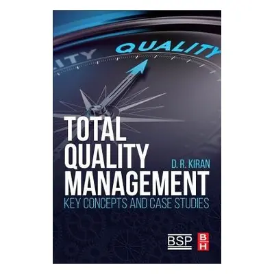 Total Quality Management - Kiran, D.R. (International Consultant in Industrial Engineering and M