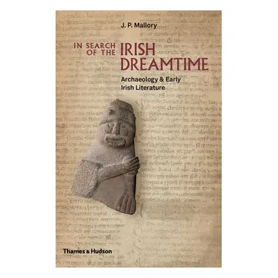 In Search of the Irish Dreamtime - Mallory, J. P.