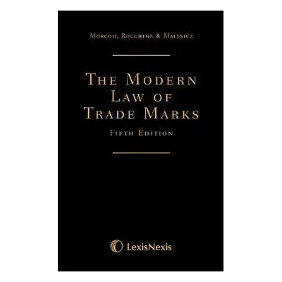 Morcom, Roughton and St Quintin: The Modern Law of Trade Marks - Morcom, Christopher a Roughton,