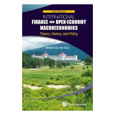 International Finance And Open-economy Macroeconomics: Theory, History, And Policy (2nd Edition)