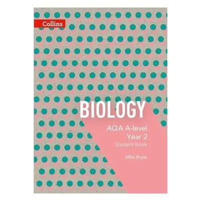 AQA A Level Biology Year 2 Student Book - Boyle, Mike