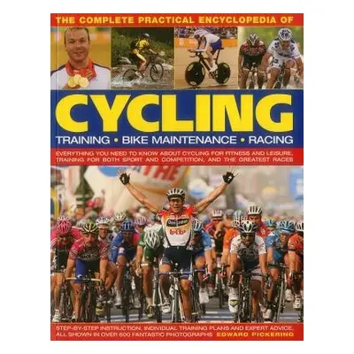 Complete Practical Encyclopedia of Cycling - Pickering Edward