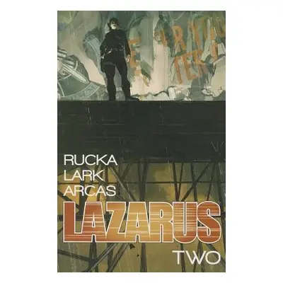 Lazarus Volume 2: Lift - Rucka, Greg