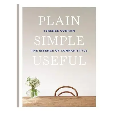 Plain Simple Useful - Conran, Sir Terence