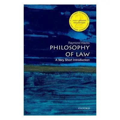 Philosophy of Law: A Very Short Introduction - Wacks, Raymond (Emeritus Professor of Law and Leg