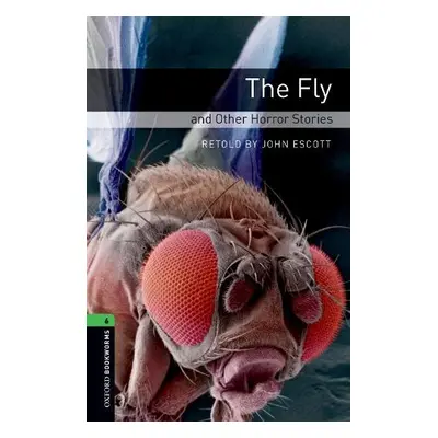 Oxford Bookworms Library: Level 6:: The Fly and Other Horror Stories