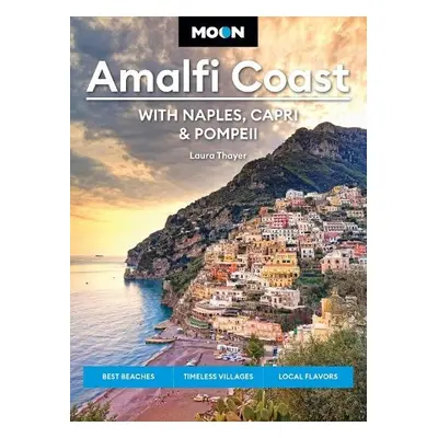 Moon Amalfi Coast: With Naples, Capri a Pompeii - Thayer, Laura L