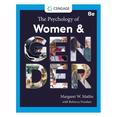 Psychology of Women and Gender - Foushee, Rebecca (Lindenwood University) a Matlin, Margaret (St