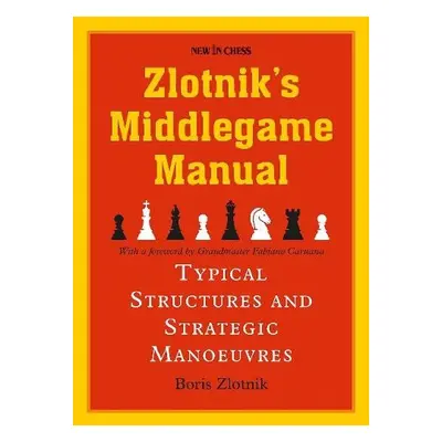 Zlotniks Middlegame Manual - Zlotnik, Boris