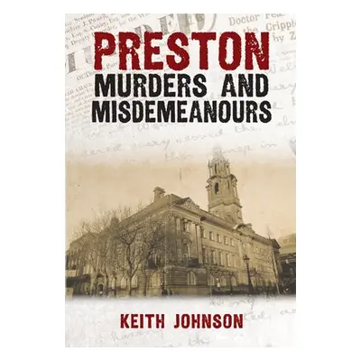 Preston Murders and Misdemeanours - Johnson, Keith