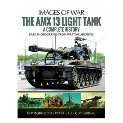 Amx 13 Light Tank - Robinson, M. P. a Lau, Peter a Gibeau, Guy