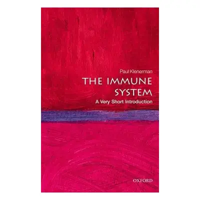 Immune System: A Very Short Introduction - Klenerman, Paul (Nuffield Department of Medicine, Uni