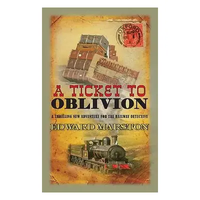 Ticket to Oblivion - Marston, Edward