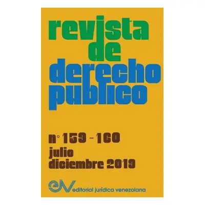 REVISTA DE DERECHO PUBLICO (Venezuela), No. 159-160, julio-diciembre 2019