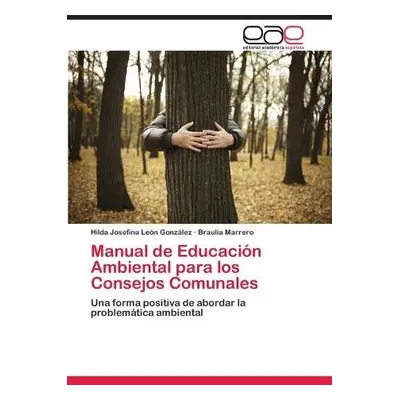 Manual de Educacion Ambiental para los Consejos Comunales - Leon Gonzalez, Hilda Josefina a Marr