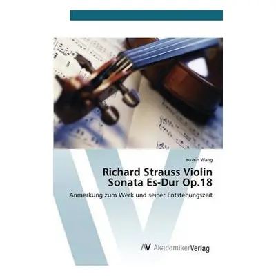 Richard Strauss Violin Sonata Es-Dur Op.18 - Wang Yu-Yin