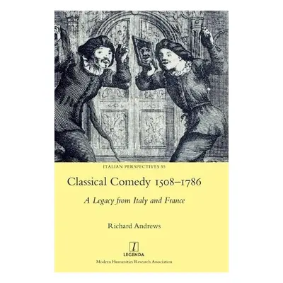 Classical Comedy 1508-1786 - Andrews, Richard