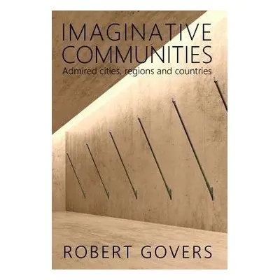 Imaginative Communities - Govers, Robert