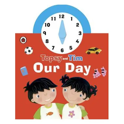 Topsy and Tim: Our Day Clock Book