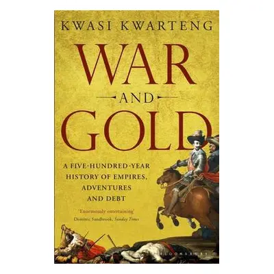 War and Gold - Kwarteng, Kwasi