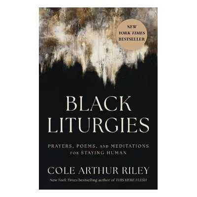 Black Liturgies - Riley, Cole Arthur