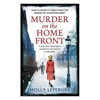 Murder on the Home Front - Lefebure, Molly