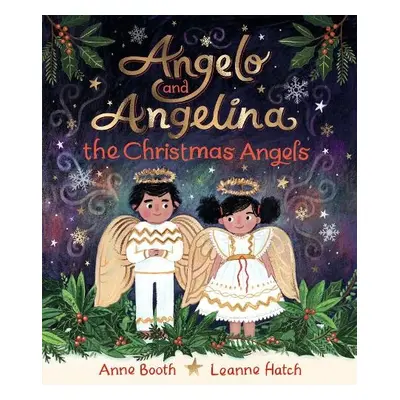 Angelo and Angelina, the Christmas Angels - Booth, Anne