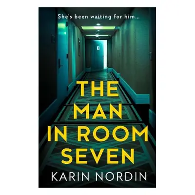 Man in Room Seven - Nordin, Karin