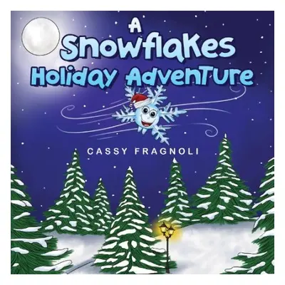 Snowflakes Holiday Adventure - Fragnoli, Cassy