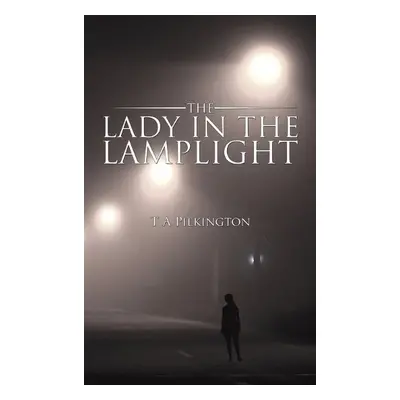 Lady in the Lamplight - Pilkington, T A