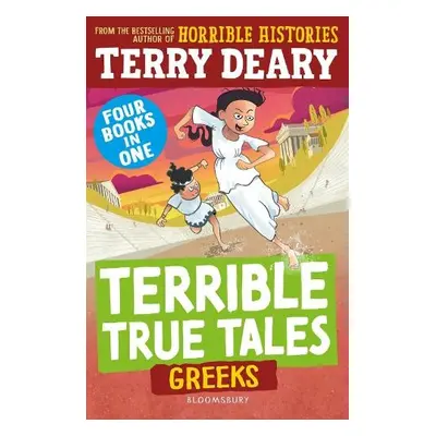 Terrible True Tales: Greeks - Deary, Terry