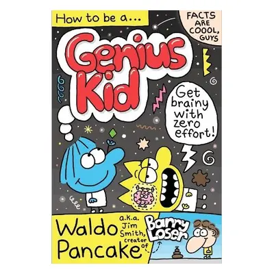 How to be a Genius Kid - Waldo Pancake Ltd