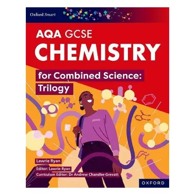 Oxford Smart AQA GCSE Sciences: Chemistry for Combined Science (Trilogy) Student Book - Ryan, La