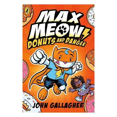 Max Meow Book 2: Donuts and Danger - Gallagher, John