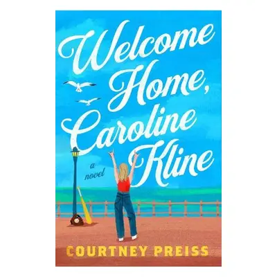 Welcome Home, Caroline Kline - Preiss, Courtney