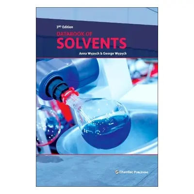 Databook of Solvents - Wypych, George (ChemTec Publishing, Ontario, Canada)