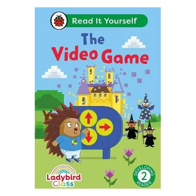 Ladybird Class The Video Game: Read It Yourself - Level 2 Developing Reader - Ladybird