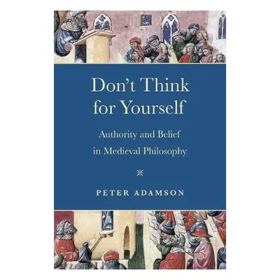 Don't Think for Yourself - Adamson, Peter