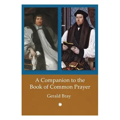 A Companion to the Book of Common Prayer - Bray, Gerald