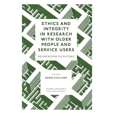 Ethics and Integrity in Research with Older People and Service Users