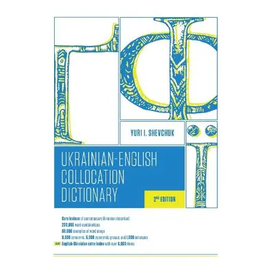 Ukrainian-English Collocation Dictionary, 2nd edition - Shevchuk, Yuri I.