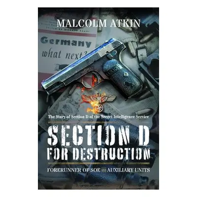 Section D for Destruction - Atkin, Malcolm