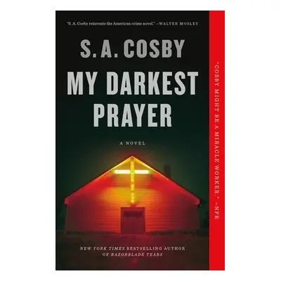 My Darkest Prayer - Cosby, S. A.