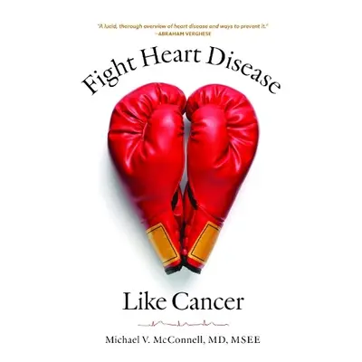 Fight Heart Disease Like Cancer - McConnell, Michael V.